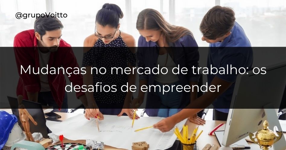 Entenda quais são as Mudanças que o Mercado de Trabalho está passando!