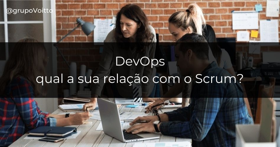 Entenda a relação entre DevOps e Scrum, seus conceitos e definições.