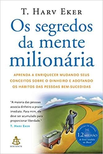 Os segredos da mente milionária - T. Harv Eker