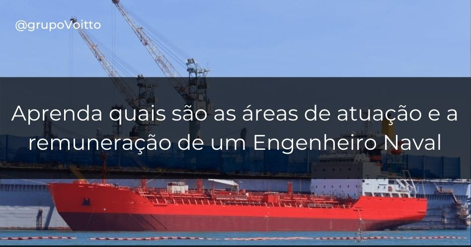 Veja sobre o curso e mercado para Engenharia Naval!