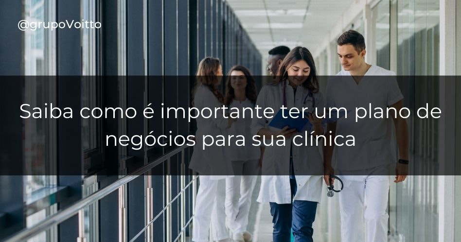 Saiba como é importante ter um plano de negócios para sua clínica