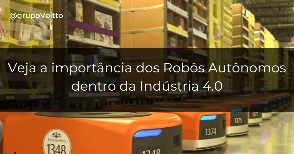 O que são robôs autônomos e qual suas influências na Indústria 4.0