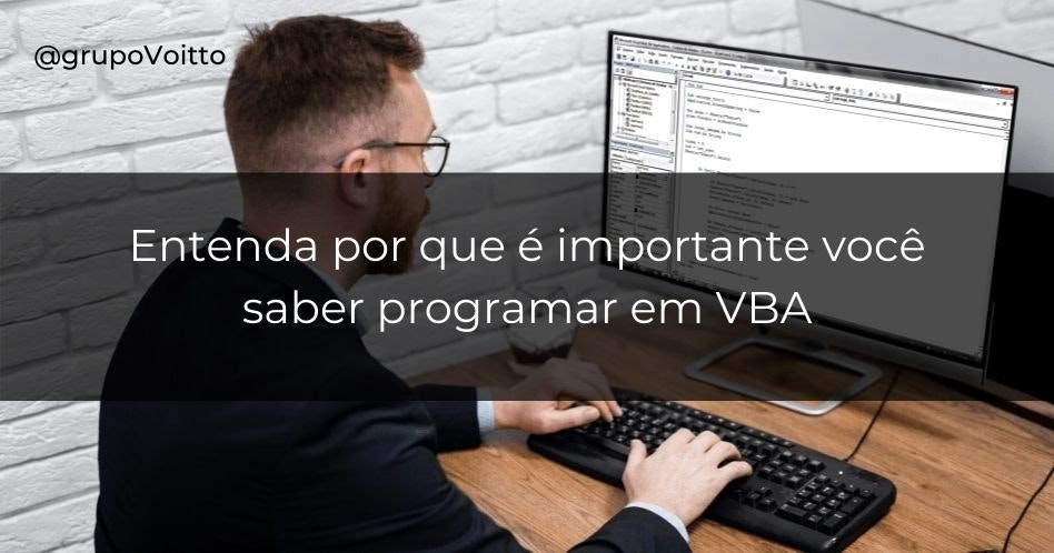 Você sabe por que aprender a programar em VBA no Excel é importante?
