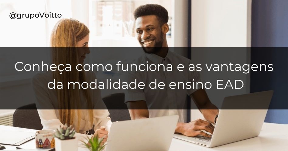 Ensino a Distância (EAD): compreenda o seu funcionamento!