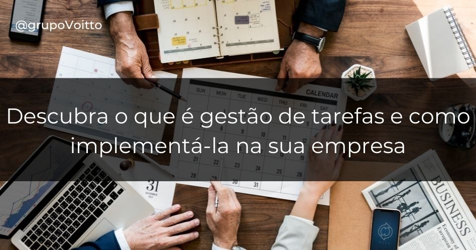 Gestão de Tarefas: descubra o que é, como implementá-la na sua empresa e as ferramentas necessárias