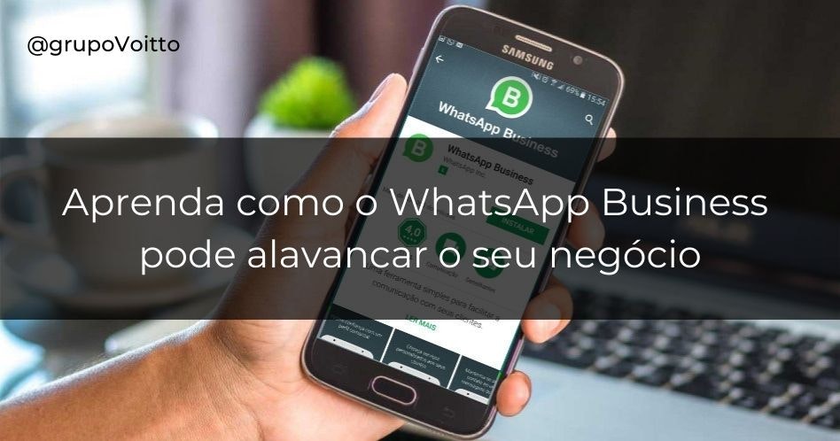 Descubra o que é WhatsApp Business e como utiliza-lo para alavancar resultados!