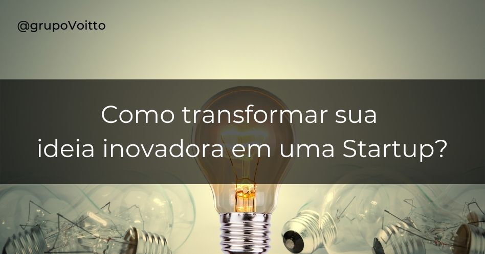 Startup: como ideias inovadoras podem se transformar em um grande negócio
