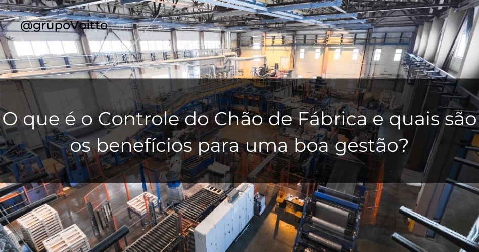 Definição de chão de fábrica e etapas do Planejamento e Controle da Produção