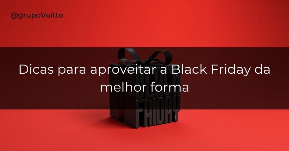 Confira 7 dicas para aproveitar a Black Friday e conseguir descontos imperdíveis