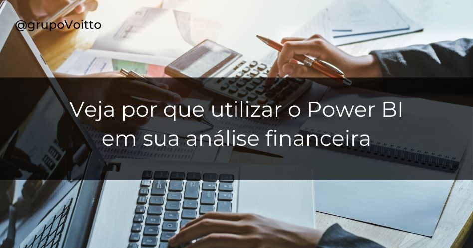 Por que utilizar o BI na sua análise financeira?