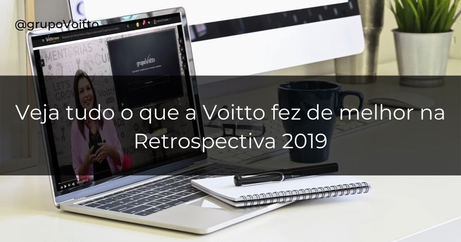 Retrospectiva Voitto: veja tudo de incrível que foi realizado em 2019!