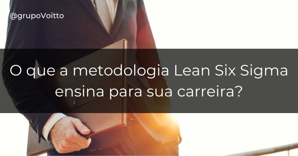 Qual impacto do Lean Six Sigma para desenvolvimento da sua carreira?