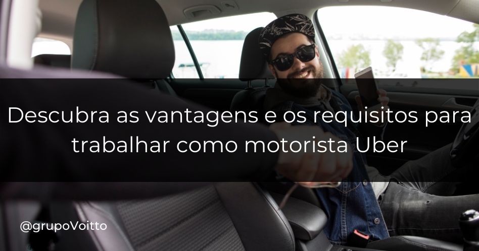 Descubra as vantagens e os requisitos para trabalhar como motorista Uber