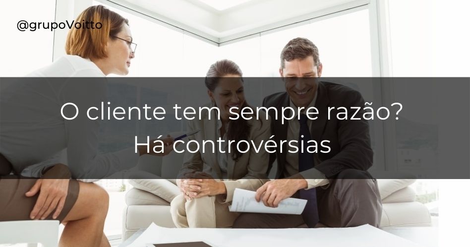 O cliente tem sempre razão? Confira se isso é mito ou verdade!