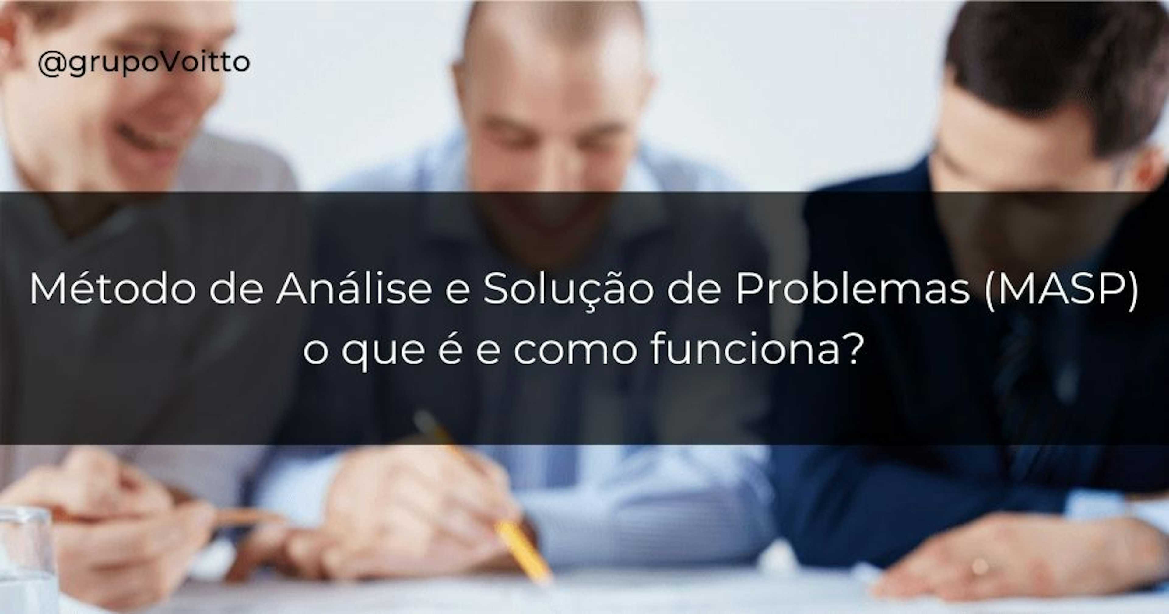 Método De Análise E Solução De Problemas Masp O Que é E Como Funciona 0944