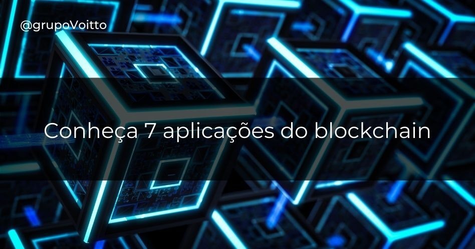 Descubra as 7 principais aplicações do blockchain e seu funcionamento