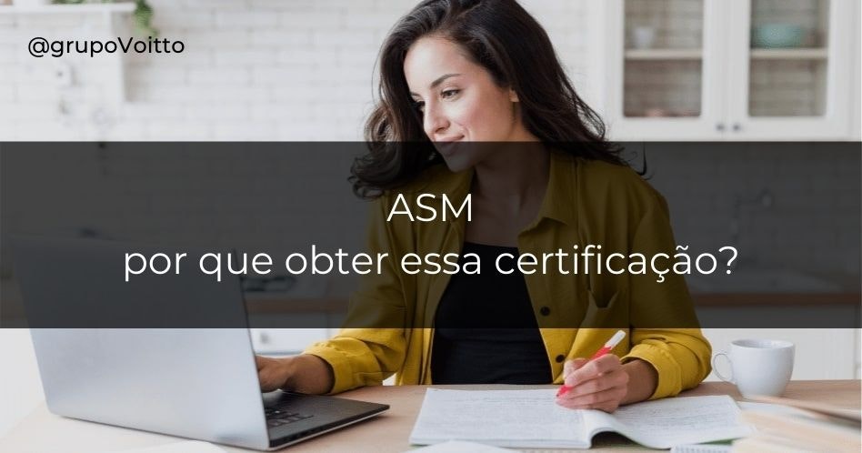 Você sabe o que é ASM e por que deveria obter essa certificação?