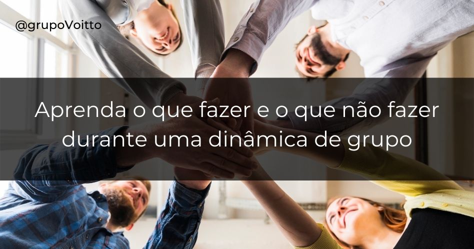 Veja agora dicas para um bom desempenho em dinâmicas de grupo!