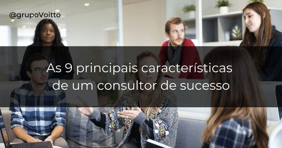 As 9 principais características de um consultor