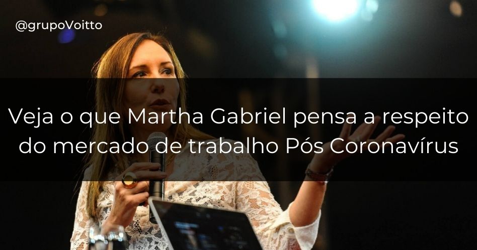 O que eu aprendi com Martha Gabriel no Workshop Mercado de Trabalho Pós Coronavírus