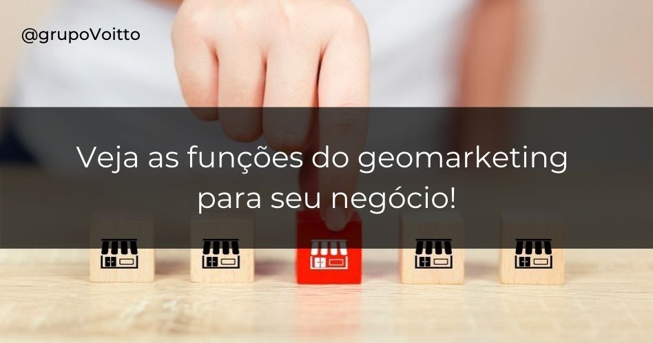 Geomarketing: a estratégia necessária para o seu negócio