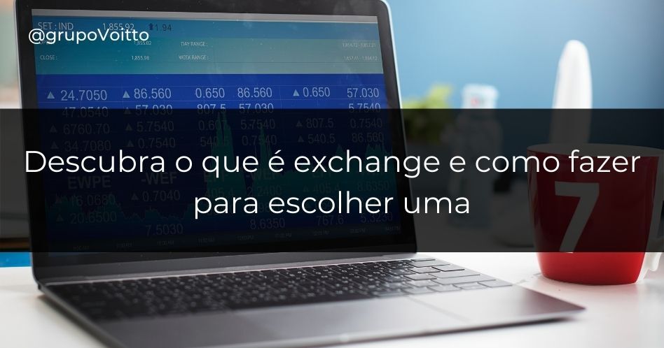 Descubra o que é exchange e como fazer para escolher uma