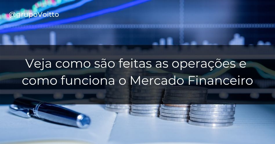 Como são feitas as operações do Mercado Financeiro e como funciona esse Marketplace?