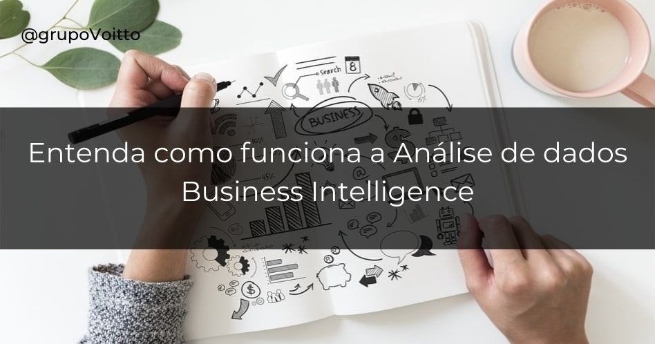 Entenda como funciona a Análise de dados de Business Intelligence