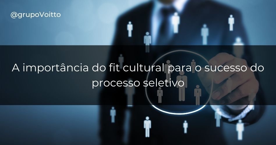 A importância do fit cultural para o sucesso do processo seletivo