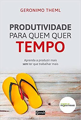 Livro Produtividade Para Quem Quer Tempo