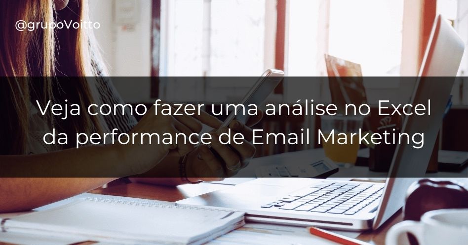Aprenda a fazer uma análise de performance de E-mail Marketing com nossa planilha do Excel!
