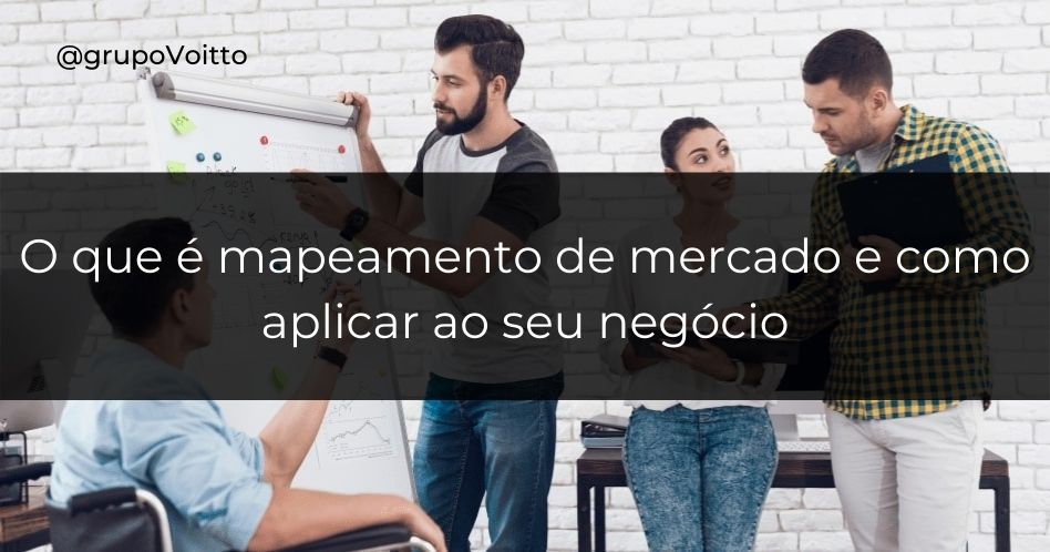 Aprenda como o mapeamento de mercado é essencial na estratégia do seu negócio