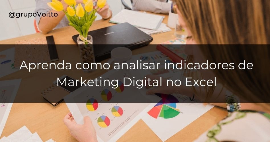 Como realizar análise de indicadores de marketing digital utilizando o Excel?