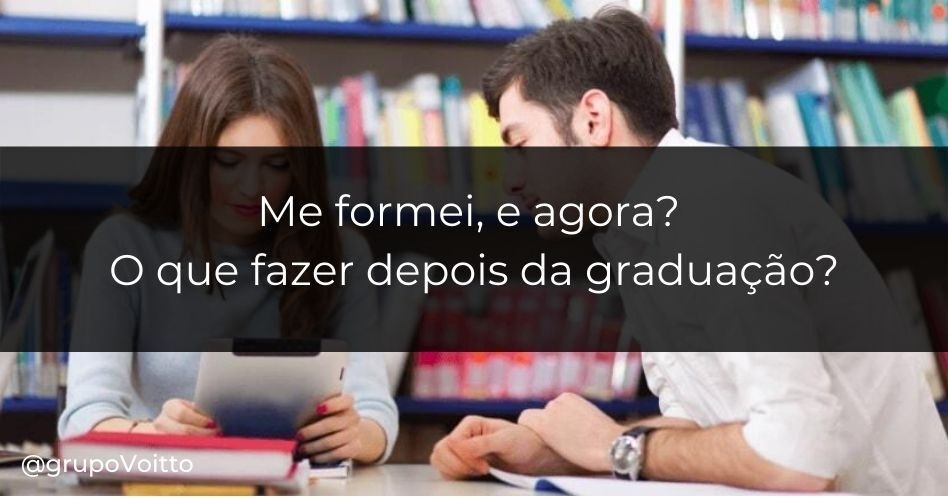 Para onde ir e o que fazer depois da graduação?