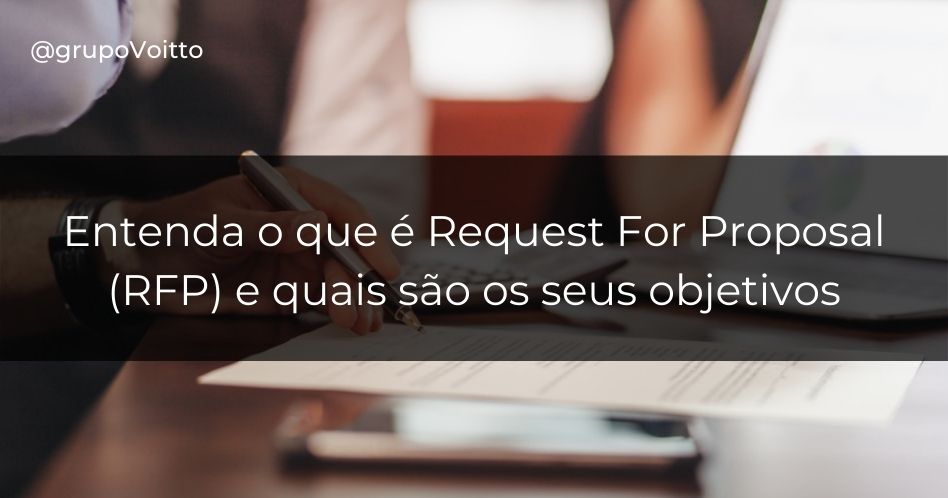 Entenda o que é RFP e como ele pode auxiliar na gestão do seu negócio!