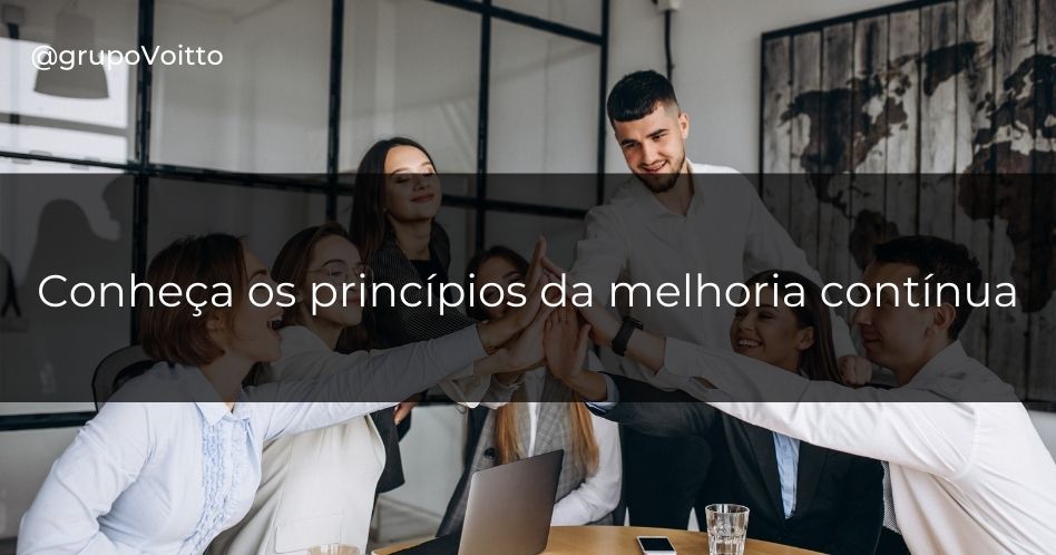 Conheça os 12 princípios da melhoria contínua e aprenda como ser mais eficiente com o uso deles!