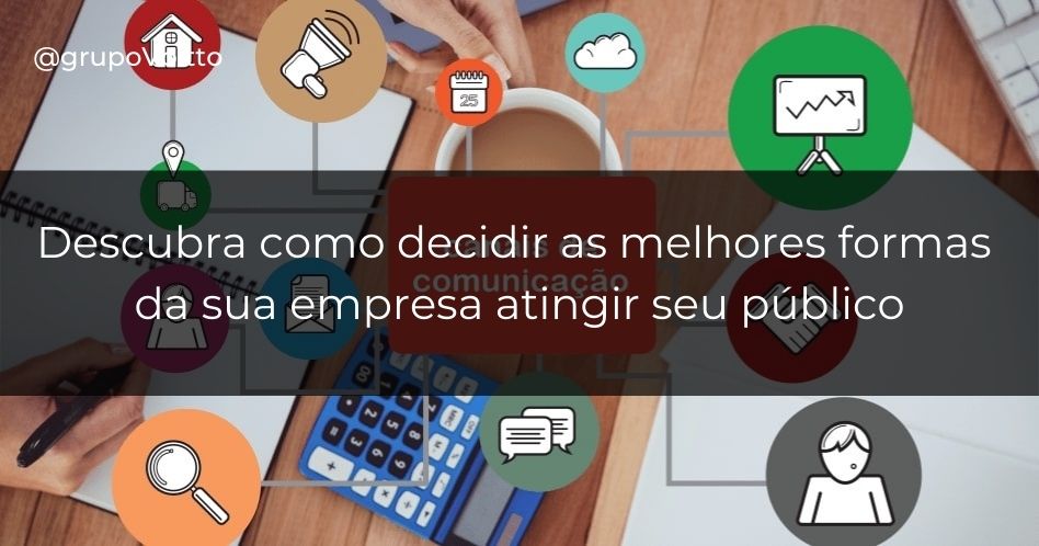 Definindo seus canais de comunicação: saiba como escolher os melhores para a sua empresa.