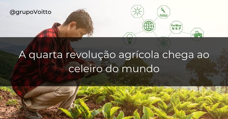 A quarta revolução agrícola chega ao celeiro do mundo: agricultura 4.0 no Brasil