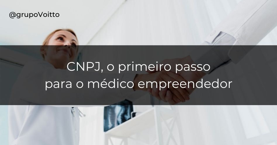 CNPJ para médicos: primeiro passo para o profissional empreendedor