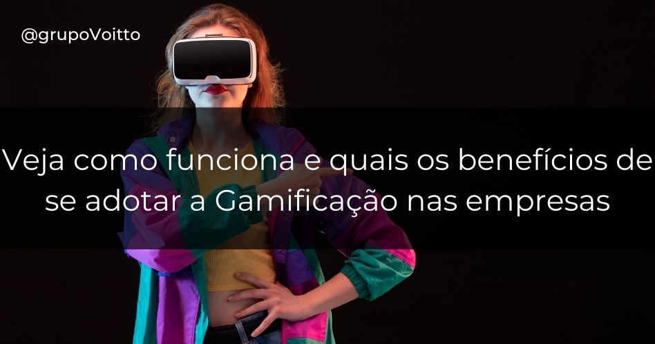 Veja como a gamificação pode ser utilizada nas empresas e descubra seus benefícios