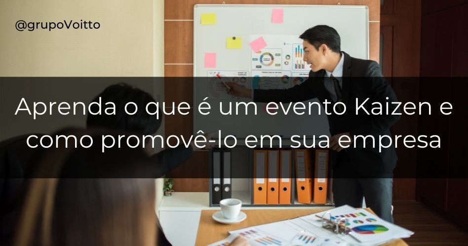 Aprenda quais as etapas de um evento Kaizen e descubra como implementá-lo em sua empresa