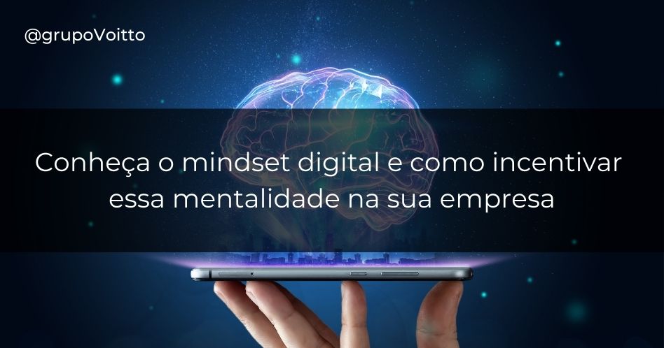 Conheça o mindset digital e como incentivar essa mentalidade na sua empresa