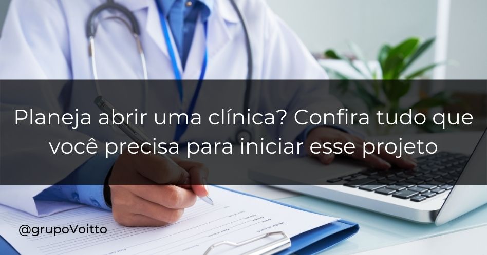 Planeja abrir uma clínica? Confira tudo que você precisa para iniciar esse projeto