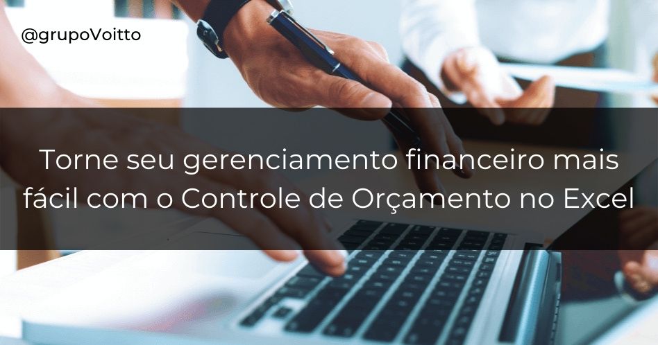 Descubra o que é controle de orçamento e aprenda como criar um no Excel.