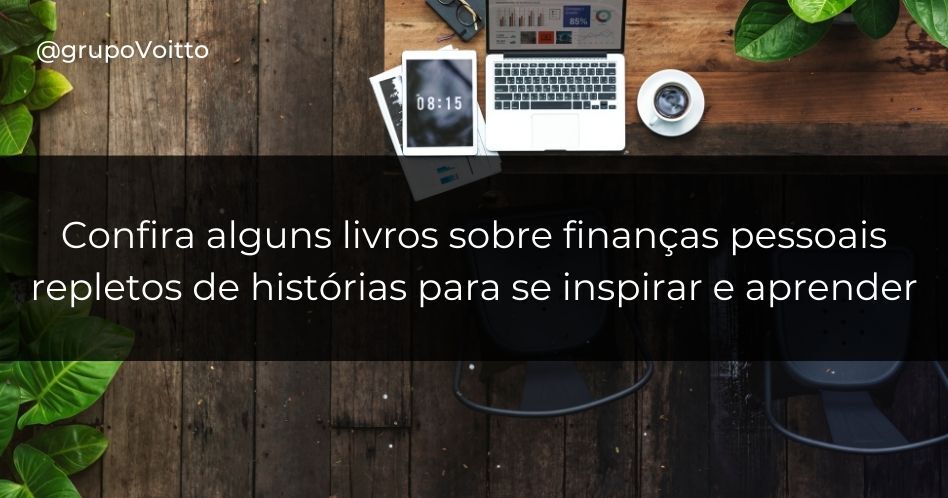 9 livros sobre finanças pessoais: histórias para se inspirar e aprender