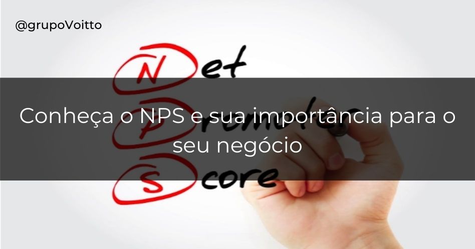 NPS: aprenda a utilizar a ferramenta e metrifique a satisfação dos seus clientes!