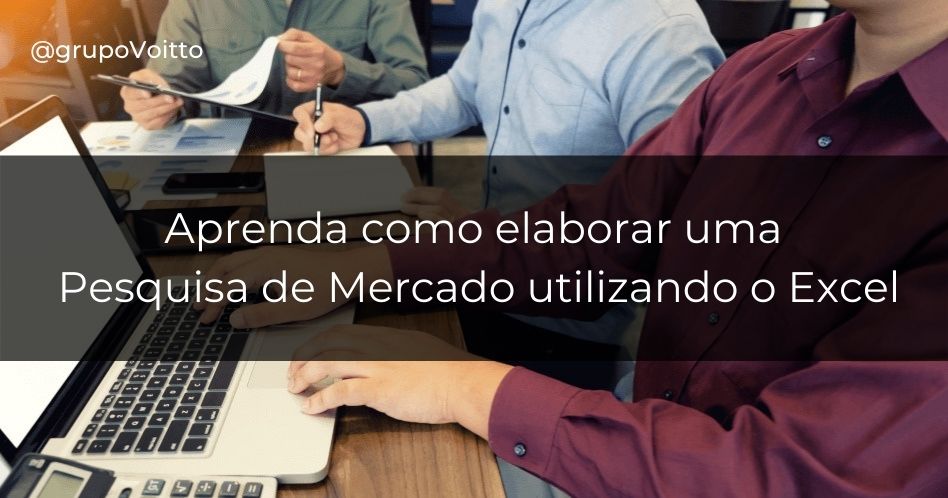 Aprenda como elaborar uma Pesquisa de mercado utilizando o Excel
