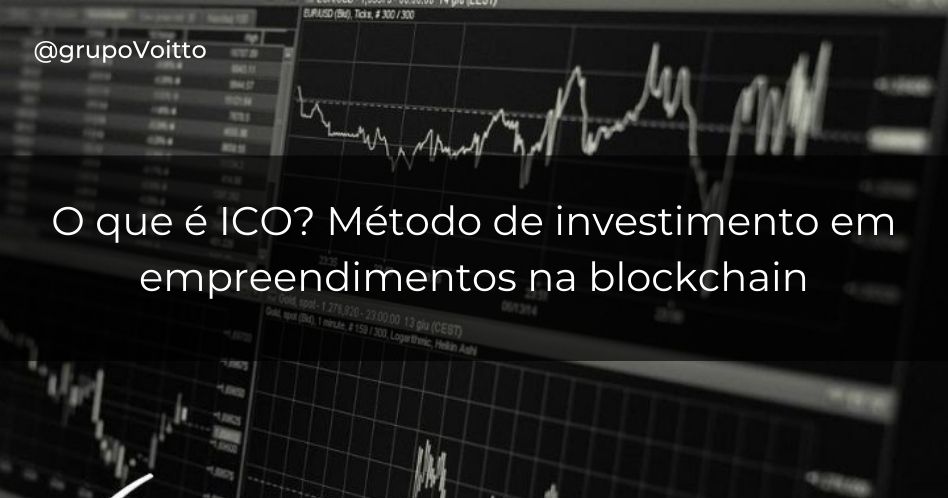 O que é ICO? Método de investimento em empreendimentos na blockchain