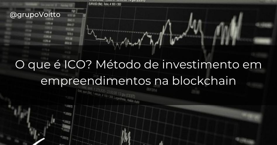 O que é ICO? Método de investimento em empreendimentos na blockchain