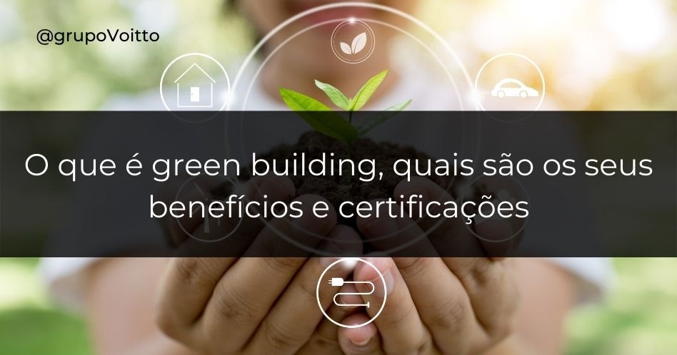 Como o Green Building pode valorizar sua construção